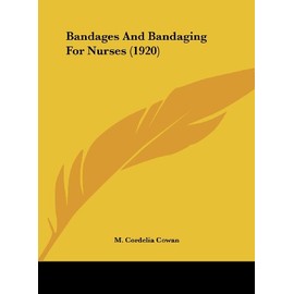 Bandages And Bandaging For Nurses (1920)