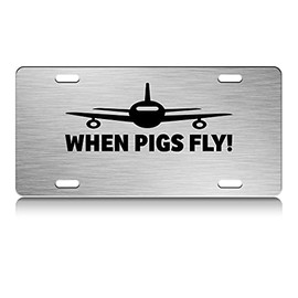 Press Fans - When Pigs Fly! Aviation Pilot S.Steel Car SUV Truck License Plate Decorative Tag Chrome-D#c38