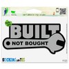 Built Not Bought Vinyl Sticker Small Window Bumper Phone Decal 3" x 2"