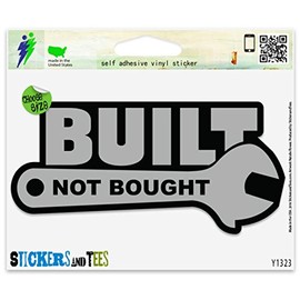 Built Not Bought Vinyl Sticker Small Window Bumper Phone Decal 3" x 2"