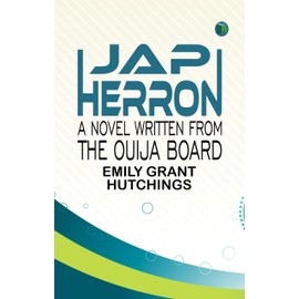 Jap Herron: A Novel Written from the Ouija Board