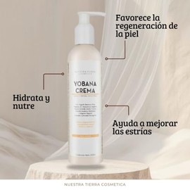 Nuestra Tierra Cosmética Yobana Crema Corporal Anti-Estrías con Yogurth y Banana, 250ml