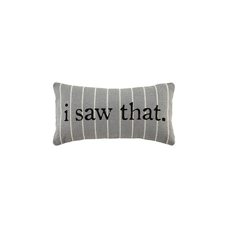 Mud Pie Funny Quote Small Pillow, 12" x 6", I