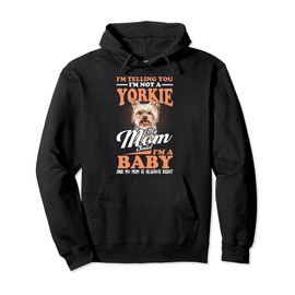 Yorkie Owners I'm Telling You I'm Not A Yorkie Moms Pullover Hoodie