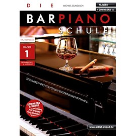 Die Barpiano-Schule - Band 1: Techniken des stilvollen Entertainment-Pianos (inkl. Download). Lehrbuch für Klavier. Klavierschule. Piano. Klavierstücke. Klaviernoten. Musiknoten.