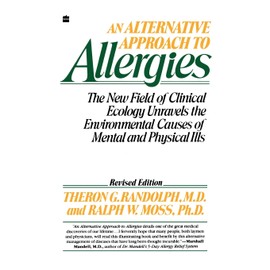 William Morrow Alternative Approach to Allergies, An: The New Field of Clinical Ecology Unravels the Environmental Causes of