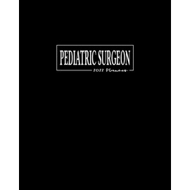 Pediatric Surgeon 2022 Planner: January - December Appointment Calendar: Monthly Budget Sheets and Habit Trackers: Pages to Organize Addresses, Passwords and Notes