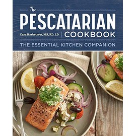 The Pescatarian Cookbook: The Essential Kitchen Companion