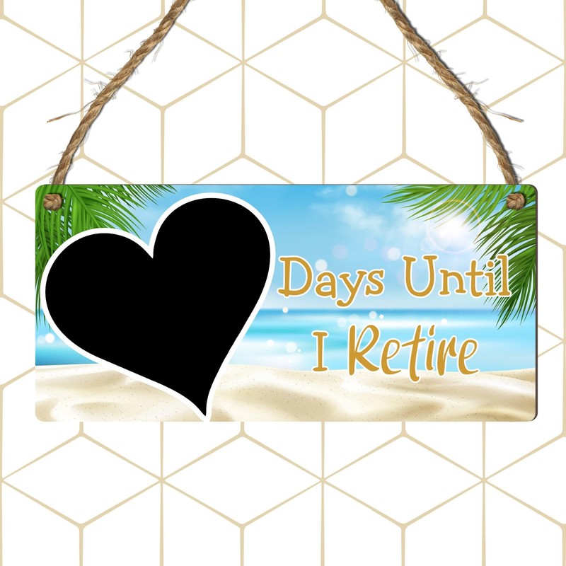 Days Until I Retire Countdown Plaque - Decorative Hanging Sign