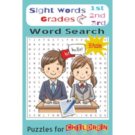 Sight Words Grades 1 - 3: Word Searches with Easy to Read Print about Sight Words, Children, Elementary School and more | 6x9 inches, 110 pages | 55 ... Scholars, Gifted students and Summer break.