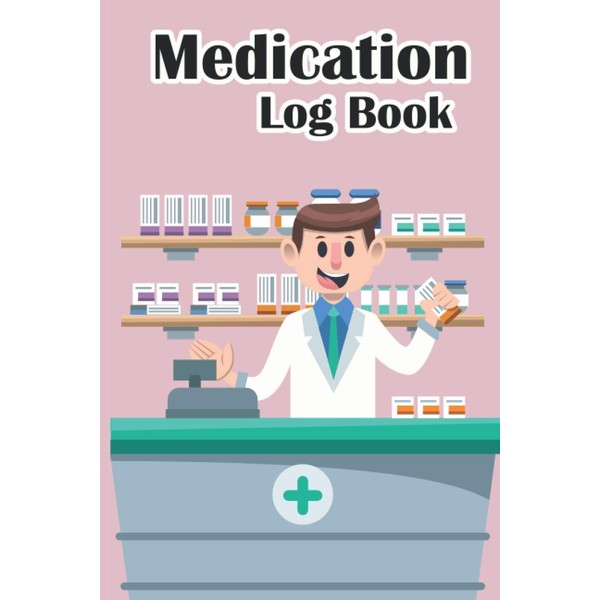 Medication Log Book: chart medical records Log book To Keep