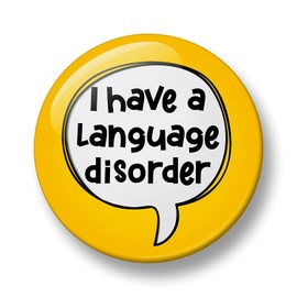 Language disorder Pin Badge, I have language disorder Pin Badge, 32mm, Language Speech Disorder, Pathology Education, Disability Awareness, DLD, Autism Badge (Yellow)