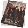 Peaky Blinders Birthday Card - You Will Drink & Eat