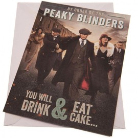 Peaky Blinders Birthday Card - You Will Drink & Eat Cake…