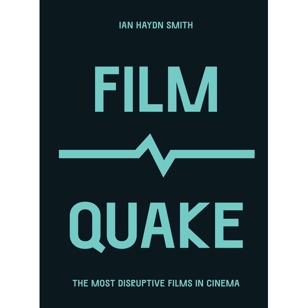FilmQuake: The Most Disruptive Films in Cinema