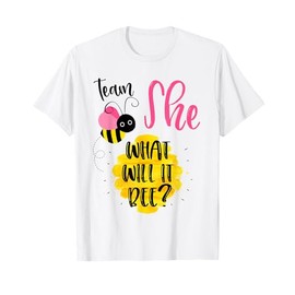 Gender Reveal Team SHE Shirt Girl What Will It Bee or He Tee T-Shirt