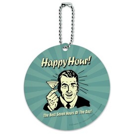 Happy Hour Best Seven Hours of The Day Funny Round Luggage Card Carry-On ID Tag