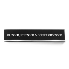 Signs ByLITA Blessed, Stressed & Coffee Obsessed Novelty Desk Sign