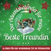 Der Adventskalender für meine Beste Freundin: 24 Ideen für eine