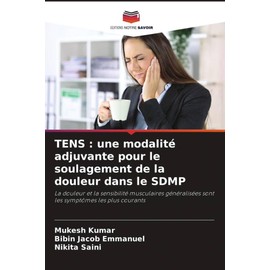 TENS : une modalité adjuvante pour le soulagement de la douleur dans le SDMP: La douleur et la sensibilité musculaires généralisées sont les symptômes les plus courants