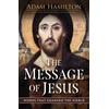 The Message of Jesus: Words That Changed the World