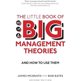 The Little Book of Big Management Theories: ... and how to use them