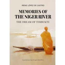 MEMORIES OF THE NIGER RIVER: The dream of Timbuktu