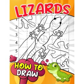 How To Draw Lizards: Drawing Tutorial With 30 Step By Step And Easy Pictures Inside | Gag Gifts | White Elephant Gifts | Stress Relief Gifts | Christmas Gifts