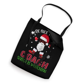 Be Nice To The Coach Santa Is Watching Funny Christmas Xmas Tote Bag