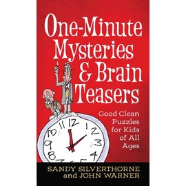 One-Minute Mysteries and Brain Teasers: Good Clean Puzzles for Kids of All Ages