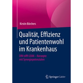 Qualität, Effizienz und Patientenwohl im Krankenhaus: DIN trifft LEAN – Konzepte mit Synergiepotenzialen