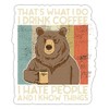 Spreadshirt Bear Coffee I Drink Coffee I Hate People Sticker,