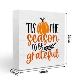 Farmhouse Thanksgiving Decor, 'Tis The Season Sign Pumpkin Decor Grateful Decorations Sign, Rustic Thanksgiving Decorations for Table, Home Office Desk Shelf Cubicle Decor 5 x 5 inch