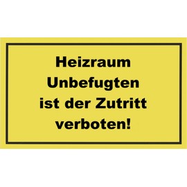 Metafranc 500410 Sign "Heizraum Unbefugten ist der Zutritt verboten!" 300 x 200 mm/Signage/Prohibition Sign/Access Prohibition/Private Property/Land Identification / 500410