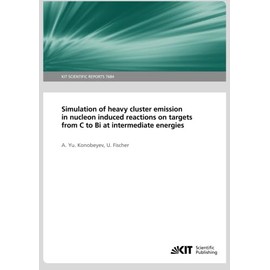 Simulation of heavy cluster emission in nucleon induced reactions on targets from C to Bi at intermediate energies (KIT Scientific Reports ; 7684)