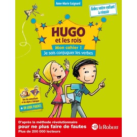 HUGO ET LES ROIS MON CAHIER 1 JE SAIS CONJUGUER LES VERBES