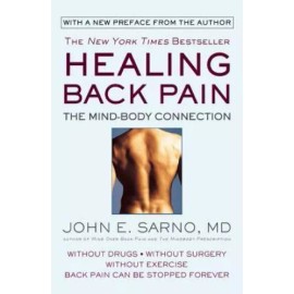 Healing Back Pain: The Mind-Body Connection by Sarno, John E.
