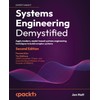 Systems Engineering Demystified - Second Edition: Apply modern, model-based systems