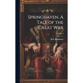 Springhaven. A Tale of the Great war; Volume 3
