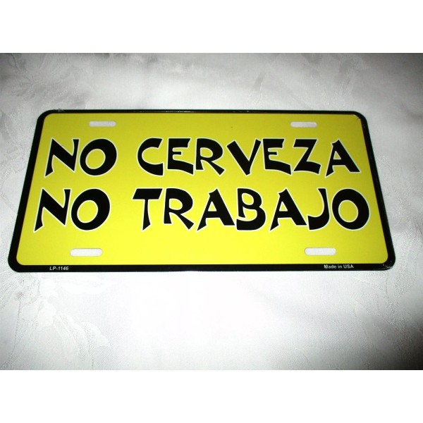 NO CERVEZA - NO TRABAJO (No Beer - No Work)
