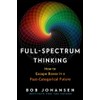 Full-Spectrum Thinking: How to Escape Boxes in a Post-Categorical Future