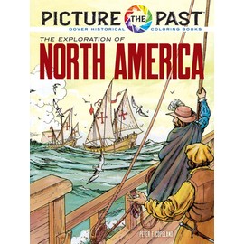 Picture the Past™: The Exploration of North America: Historical Coloring Book