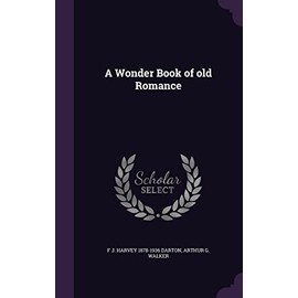 A Wonder Book of old Romance