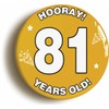 Ozorath 81 YEARS OLD BIRTHDAY BADGE BUTTON PIN (Size is