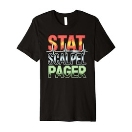 Stat Scalpel Pager Doctor ER Medical Heartbeat Nurse Graphic Premium T-Shirt