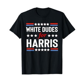 White Dudes For Kamala Harris T-Shirt