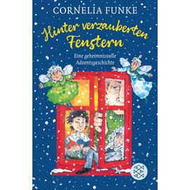 Hinter verzauberten Fenstern: Eine geheimnisvolle Adventsgeschichte | Adventskalenderbuch für Kinder ab 7 Jahren │ Mit Weihnachtsgeschichten von Cornelia Funke