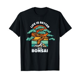 Life Is Better With Bonsai Indoor Bonsai Bonsai Pots Bonsai T-Shirt