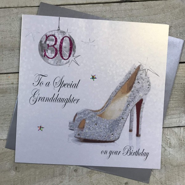 WHITE COTTON CARDS Large Glitter Ball & Shoes, 30 to a Special Granddaughter Handmade 30th Birthday Card, X30GD