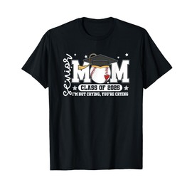 Senior Mom Class Of 2025 Baseball Funny Mom Graduation T-Shirt